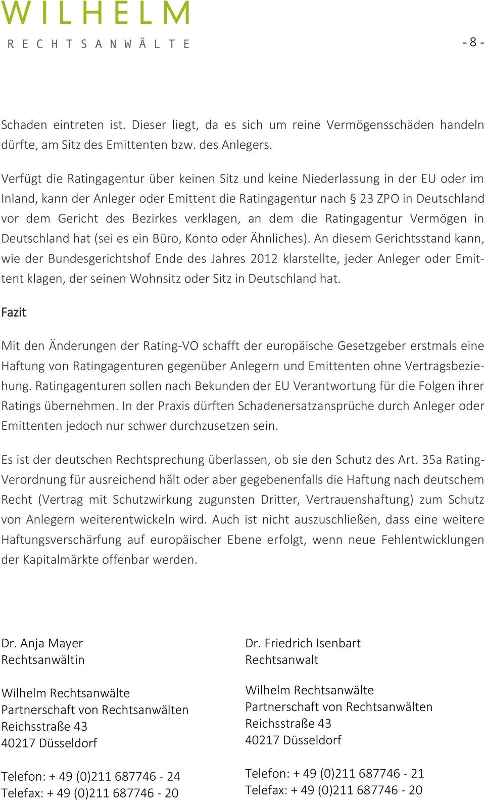 verklagen, an dem die Ratingagentur Vermögen in Deutschland hat (sei es ein Büro, Konto oder Ähnliches).