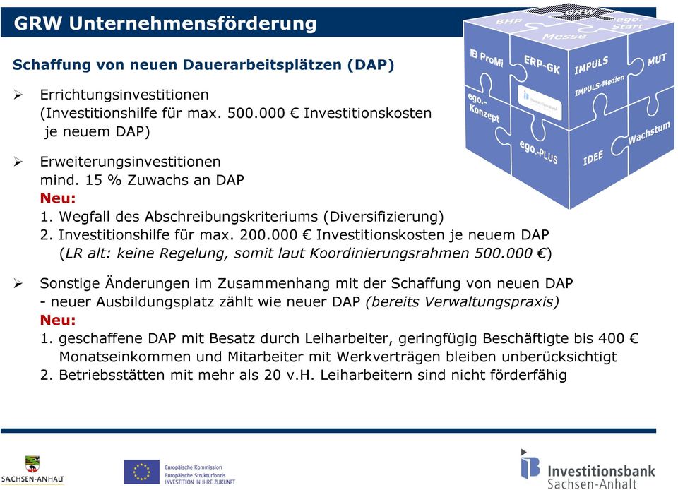 000 Investitionskosten je neuem DAP (LR alt: keine Regelung, somit laut Koordinierungsrahmen 500.
