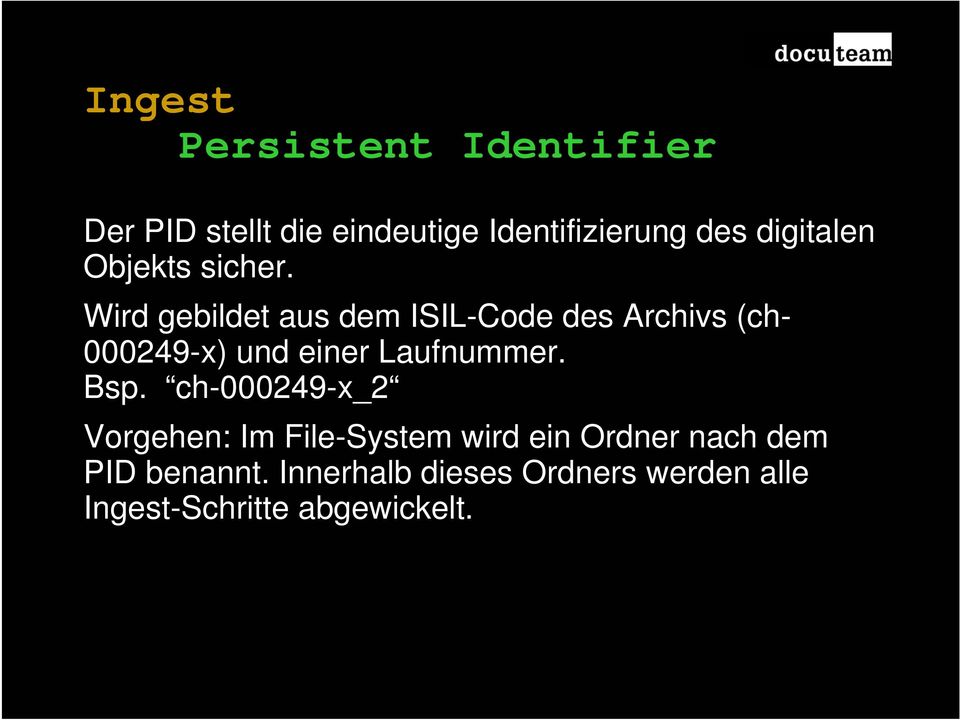 Wird gebildet aus dem ISIL-Code des Archivs (ch- 000249-x) und einer Laufnummer.