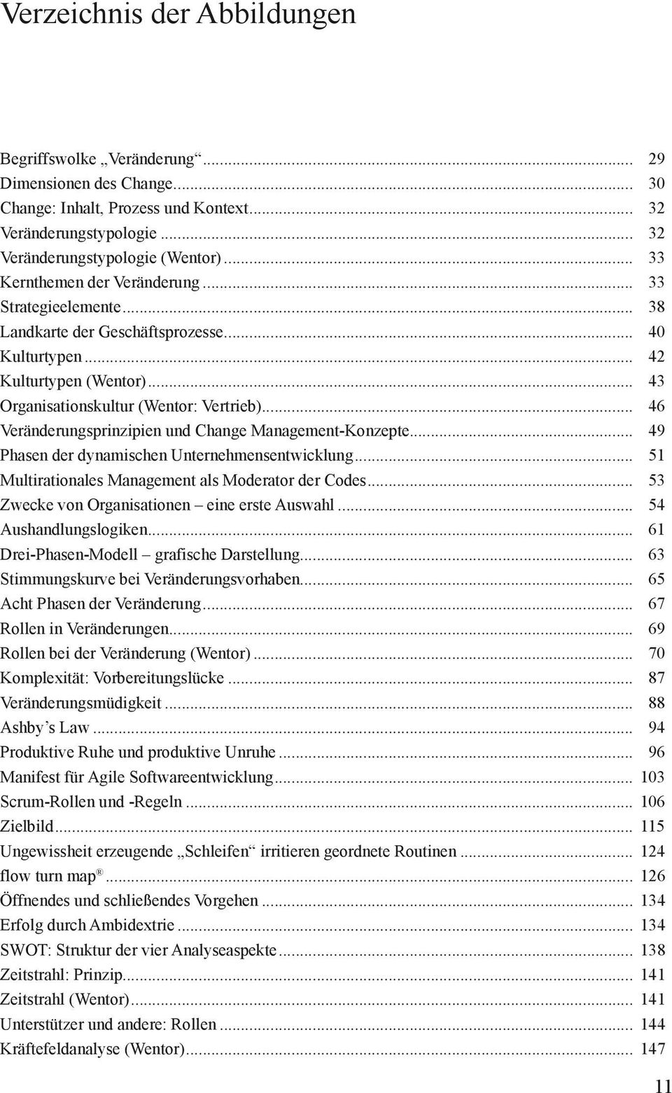 .. Veränderungsprinzipien und Change Management-Konzepte... Phasen der dynamischen Unternehmensentwicklung... Multirationales Management als Moderator der Codes.