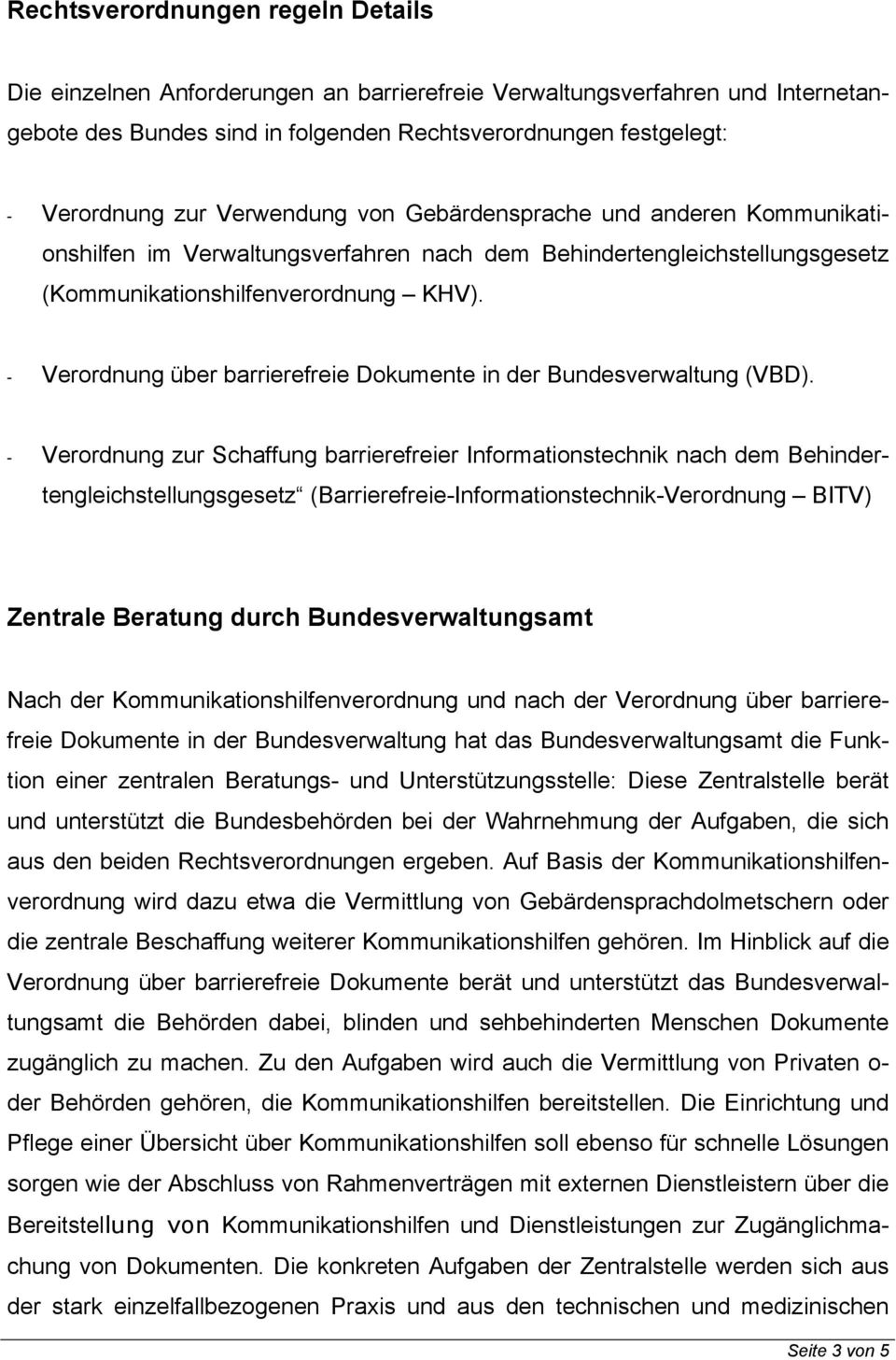 - Verordnung über barrierefreie Dokumente in der Bundesverwaltung (VBD).