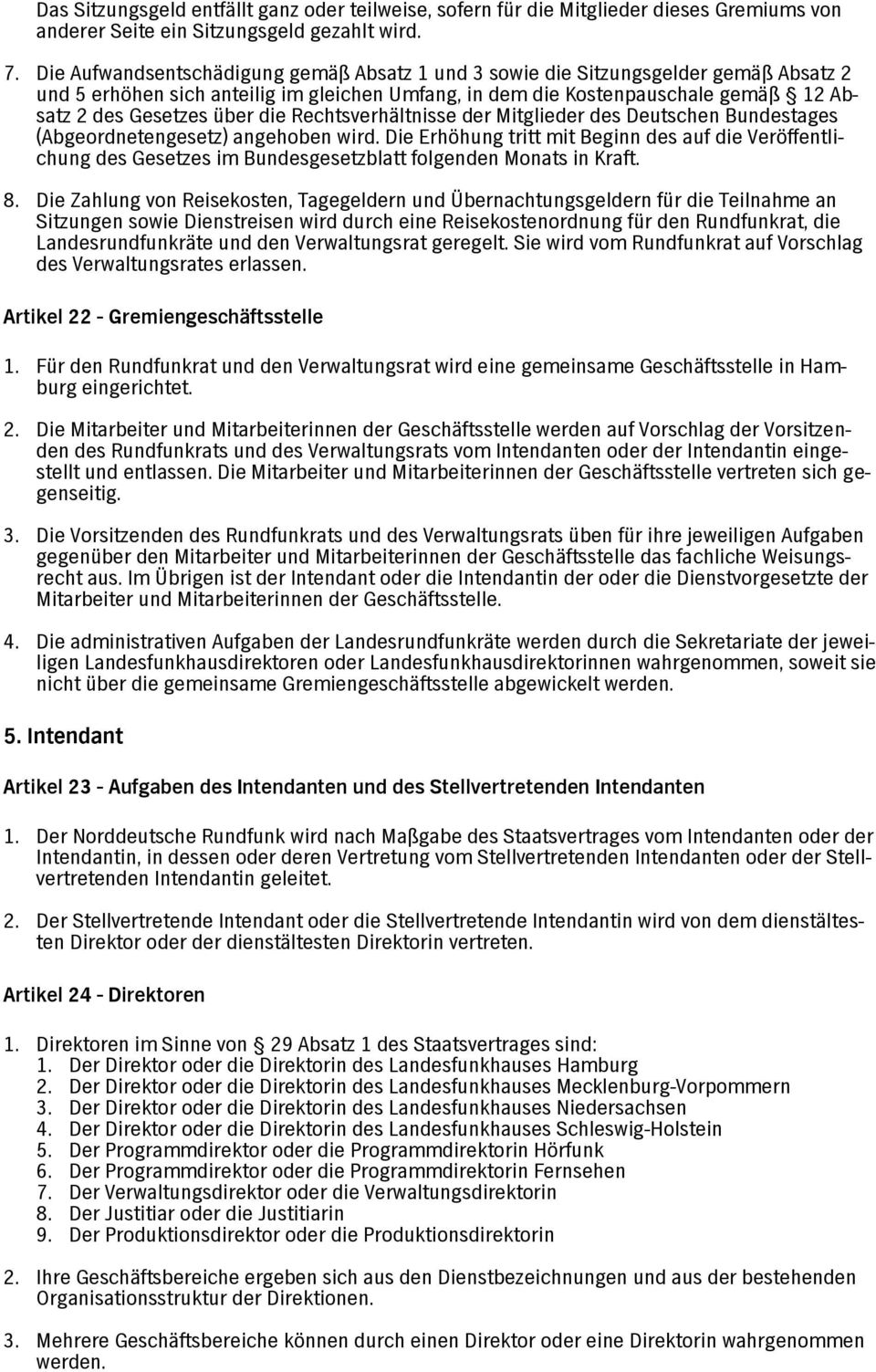 die Rechtsverhältnisse der Mitglieder des Deutschen Bundestages (Abgeordnetengesetz) angehoben wird.