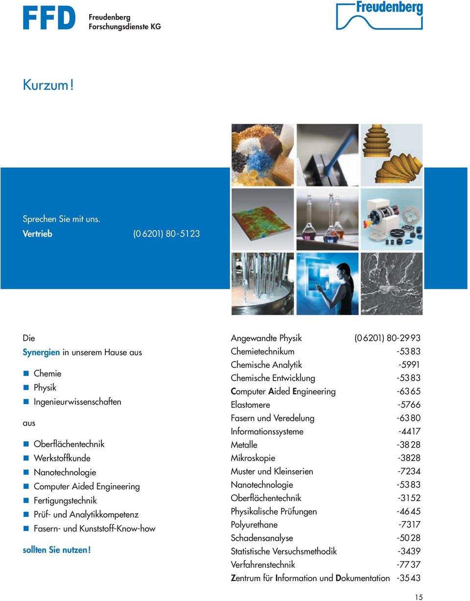 Prüf- und Analytikkompetenz Fasern- und Kunststoff-Know-how sollten Sie nutzen!