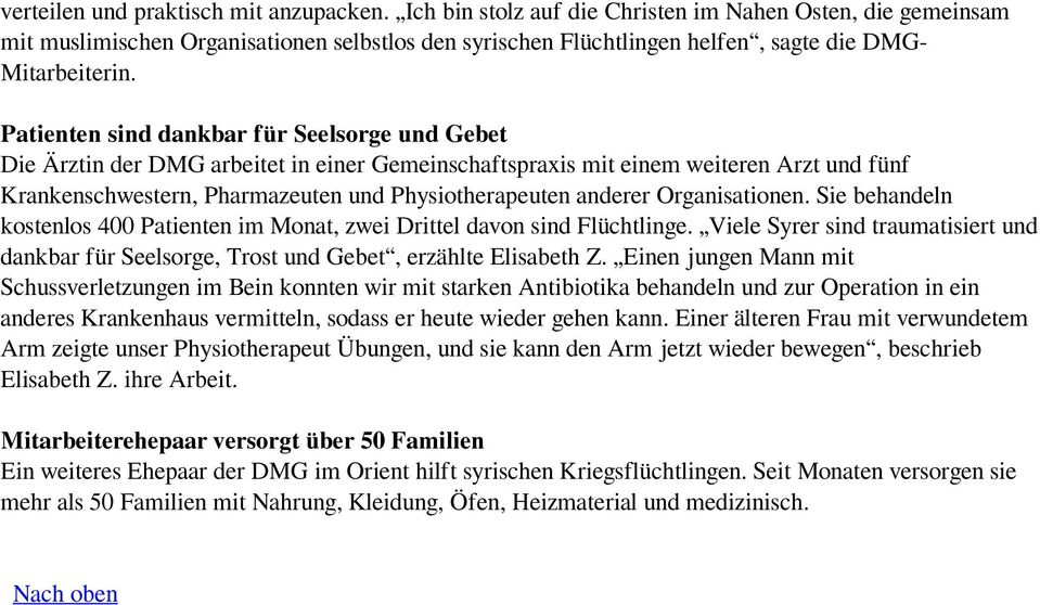 Patienten sind dankbar für Seelsorge und Gebet Die Ärztin der DMG arbeitet in einer Gemeinschaftspraxis mit einem weiteren Arzt und fünf Krankenschwestern, Pharmazeuten und Physiotherapeuten anderer