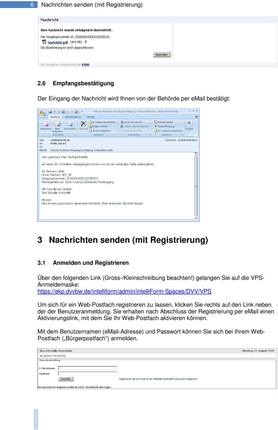 de/intelliform/admin/intelliform-spaces/dvv/vps Um sich für ein Web-Postfach registrieren zu lassen, klicken Sie rechts auf den Link neben der der Benutzeranmeldung.
