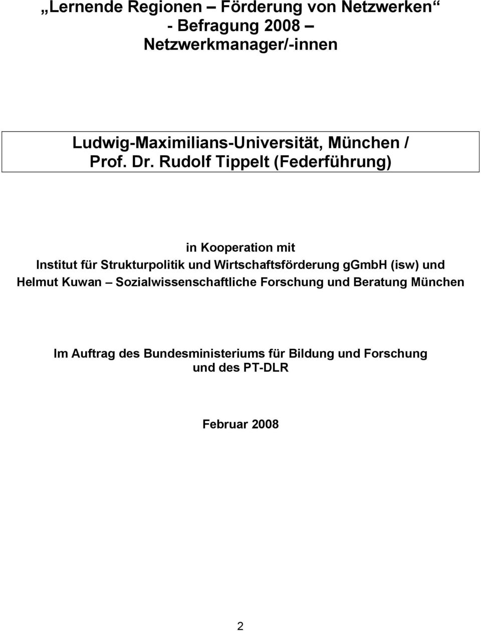 Rudolf Tippelt (Federführung) in Kooperation mit Institut für Strukturpolitik und Wirtschaftsförderung