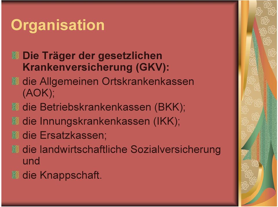 Betriebskrankenkassen (BKK); die Innungskrankenkassen (IKK);