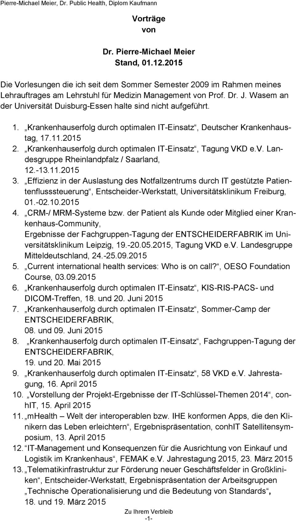Krankenhauserfolg durch optimalen IT-Einsatz, Tagung VKD e.v. Landesgruppe Rheinlandpfalz / Saarland, 12.-13.11.2015 3.