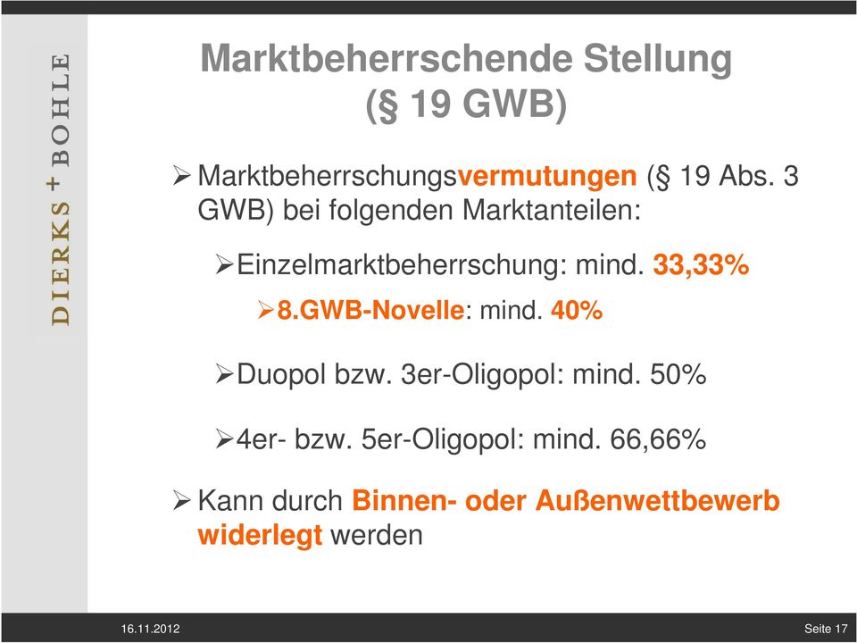 GWB-Novelle: mind. 40% Duopol bzw. 3er-Oligopol: mind. 50% 4er- bzw.