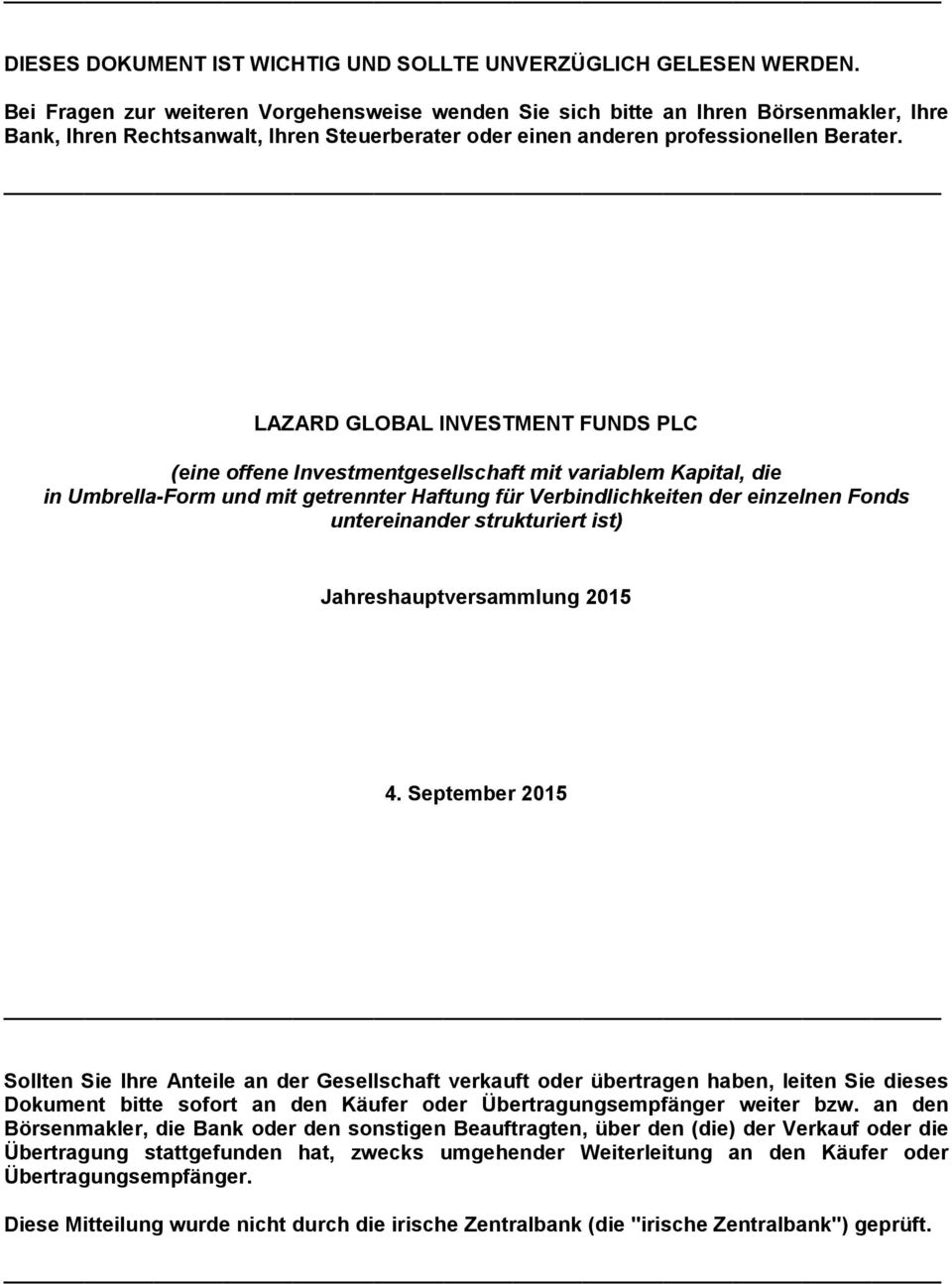 LAZARD GLOBAL INVESTMENT FUNDS PLC (eine offene Investmentgesellschaft mit variablem Kapital, die in Umbrella-Form und mit getrennter Haftung für Verbindlichkeiten der einzelnen Fonds untereinander