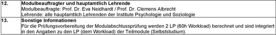 Clemens Albrecht Lehrende: alle hauptamtlich Lehrenden der Institute Psychologie und Soziologie