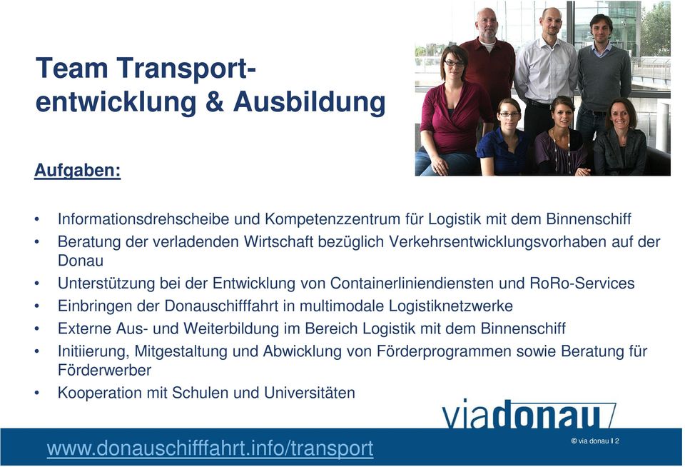der Donauschifffahrt in multimodale Logistiknetzwerke Externe Aus- und Weiterbildung im Bereich Logistik mit dem Binnenschiff Initiierung, Mitgestaltung