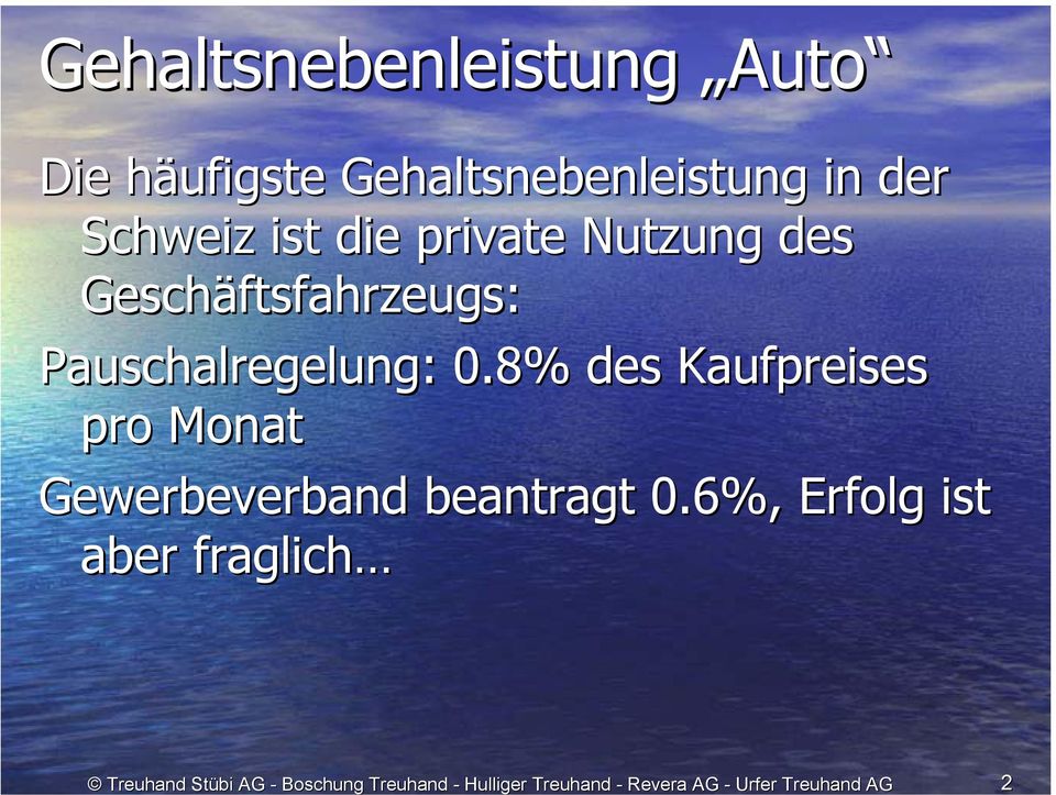 der Schweiz ist die private Nutzung des Geschäftsfahrzeugs: Pauschalregelung: 0.