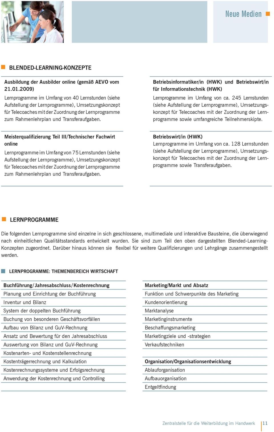 Betriebsinformatiker/in (HWK) und Betriebswirt/in für Informationstechnik (HWK) Lernprogramme im Umfang von ca.