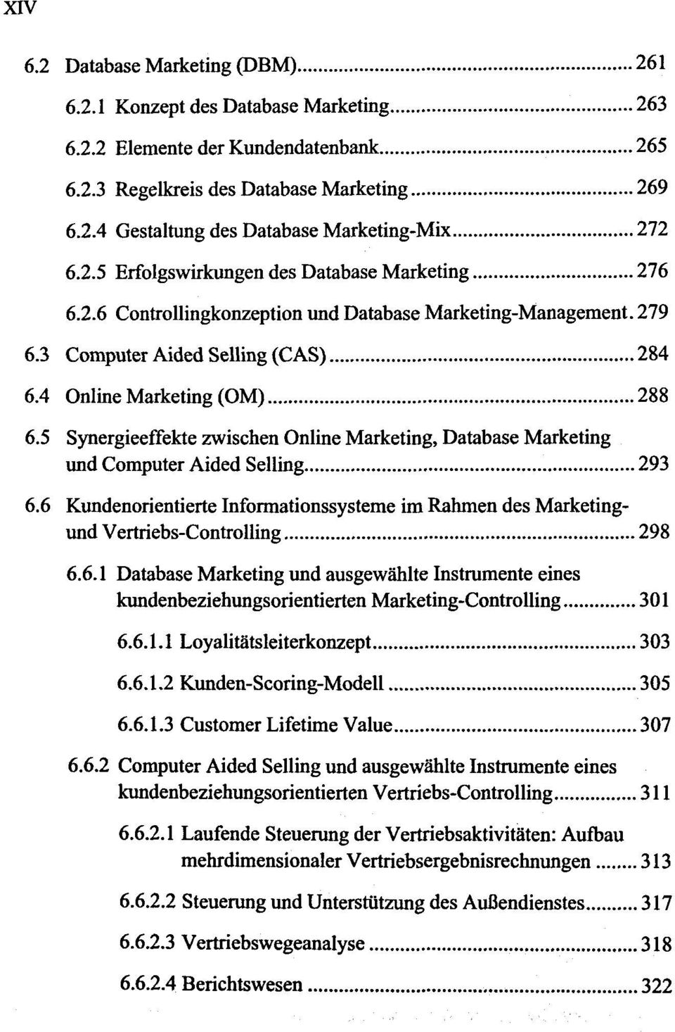 5 Synergieeffekte zwischen Online Marketing, Database Marketing und Computer Aided Selling 293 6.