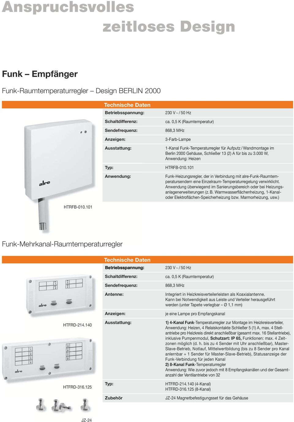 101 Funk-Heizungsregler, der in Verbindung mit alre-funk-raumtemperatursendern eine Einzelraum-Temperaturregelung verwirklicht.
