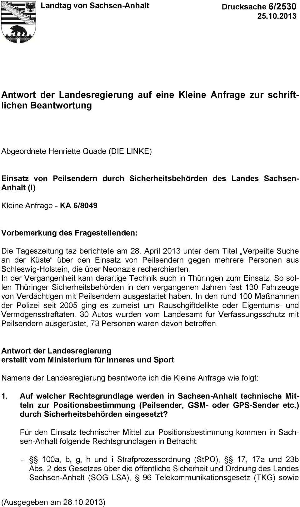 Anhalt (I) Kleine Anfrage - KA 6/8049 Vorbemerkung des Fragestellenden: Die Tageszeitung taz berichtete am 28.
