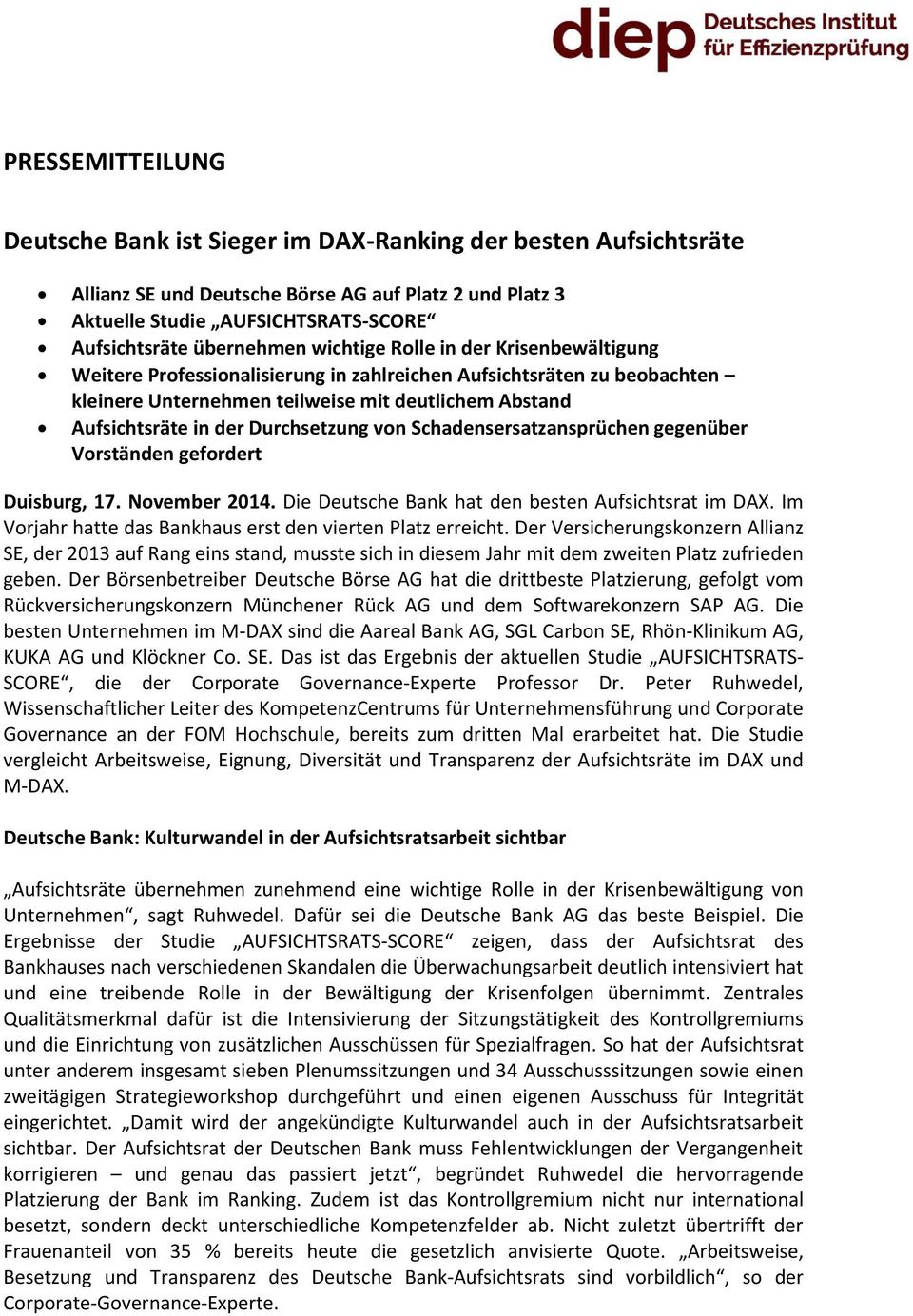 Durchsetzung von Schadensersatzansprüchen gegenüber Vorständen gefordert Duisburg, 17. November 2014. Die Deutsche Bank hat den besten Aufsichtsrat im DAX.