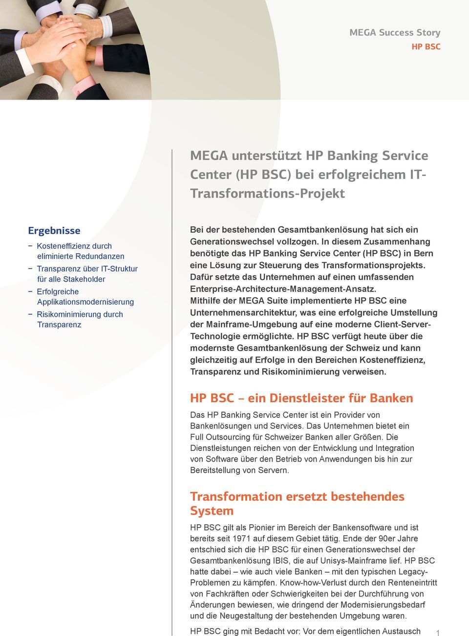 In diesem Zusammenhang benötigte das HP Banking Service Center () in Bern eine Lösung zur Steuerung des Transformationsprojekts.