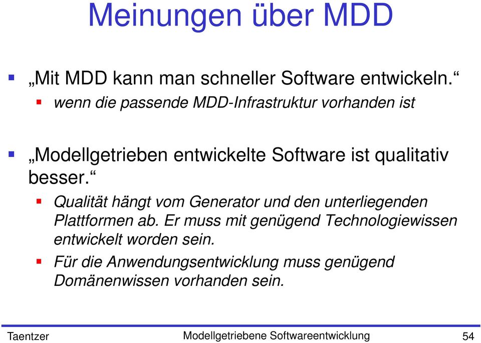 besser. Qualität hängt vom Generator und den unterliegenden Plattformen ab.