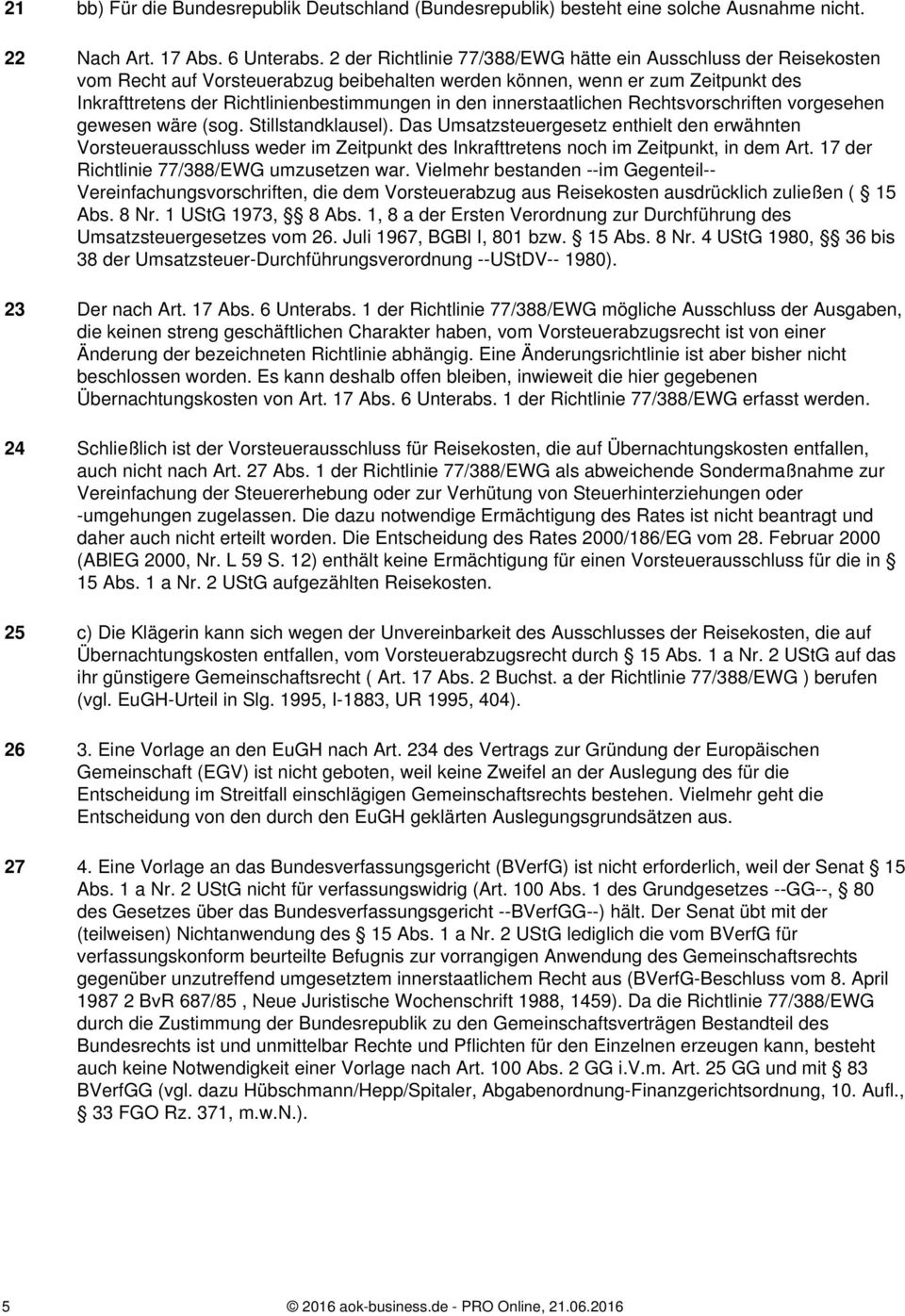 innerstaatlichen Rechtsvorschriften vorgesehen gewesen wäre (sog. Stillstandklausel).