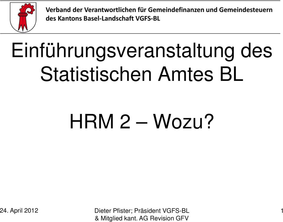 Einführungsveranstaltung des Statistischen Amtes BL HRM 2 Wozu?