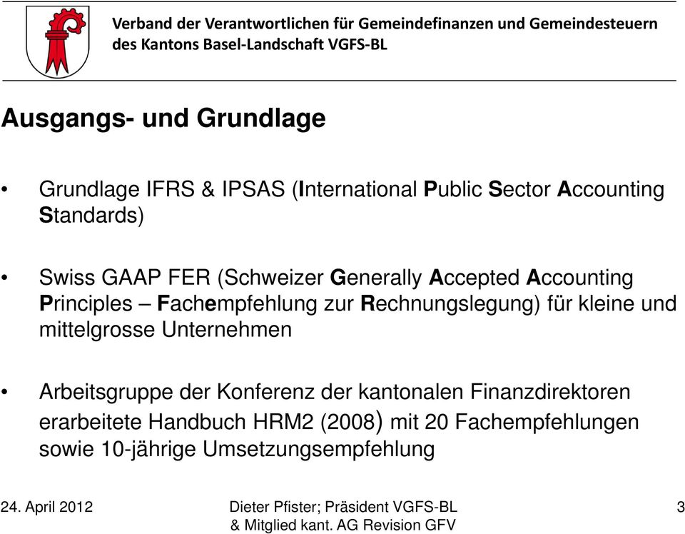 Rechnungslegung) für kleine und mittelgrosse Unternehmen Arbeitsgruppe der Konferenz der kantonalen Finanzdirektoren erarbeitete Handbuch HRM2