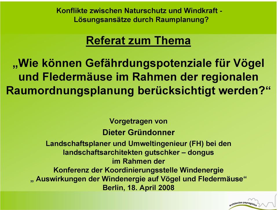Vorgetragen von Dieter Gründonner Landschaftsplaner und Umweltingenieur (FH) bei den
