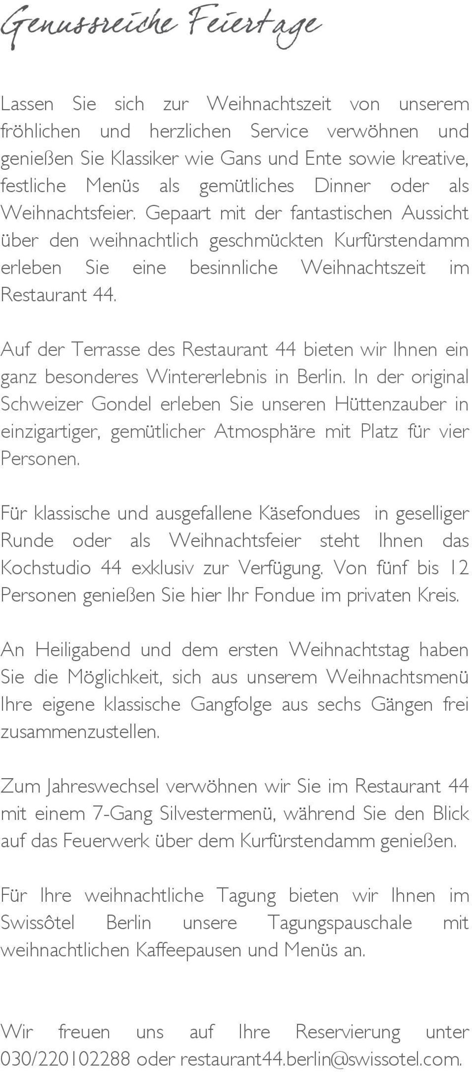 Auf der Terrasse des Restaurant 44 bieten wir Ihnen ein ganz besonderes Wintererlebnis in Berlin.