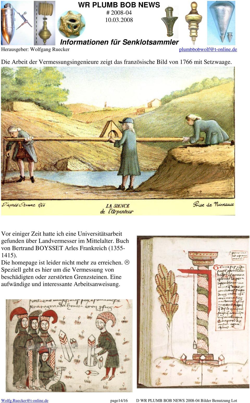 Buch von Bertrand BOYSSET Arles Frankreich (1355-1415). Die homepage ist leider nicht mehr zu erreichen.