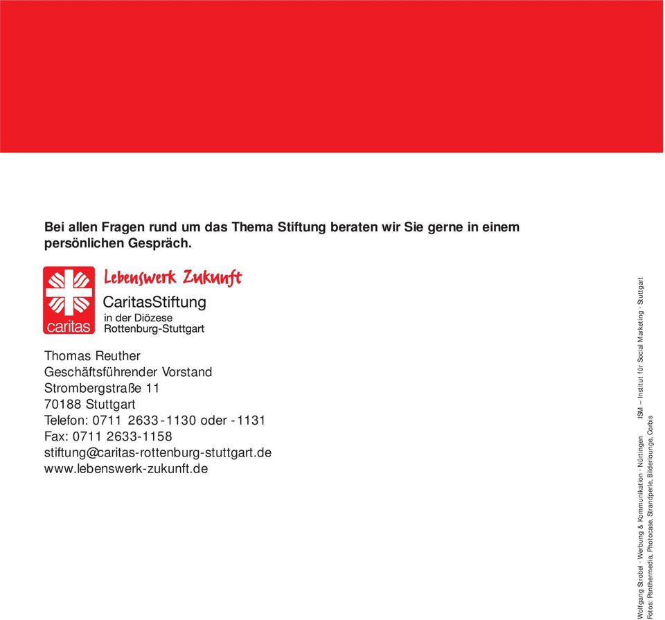 Fax: 0711 2633-1158 stiftung@caritas-rottenburg-stuttgart.de www.lebenswerk-zukunft.