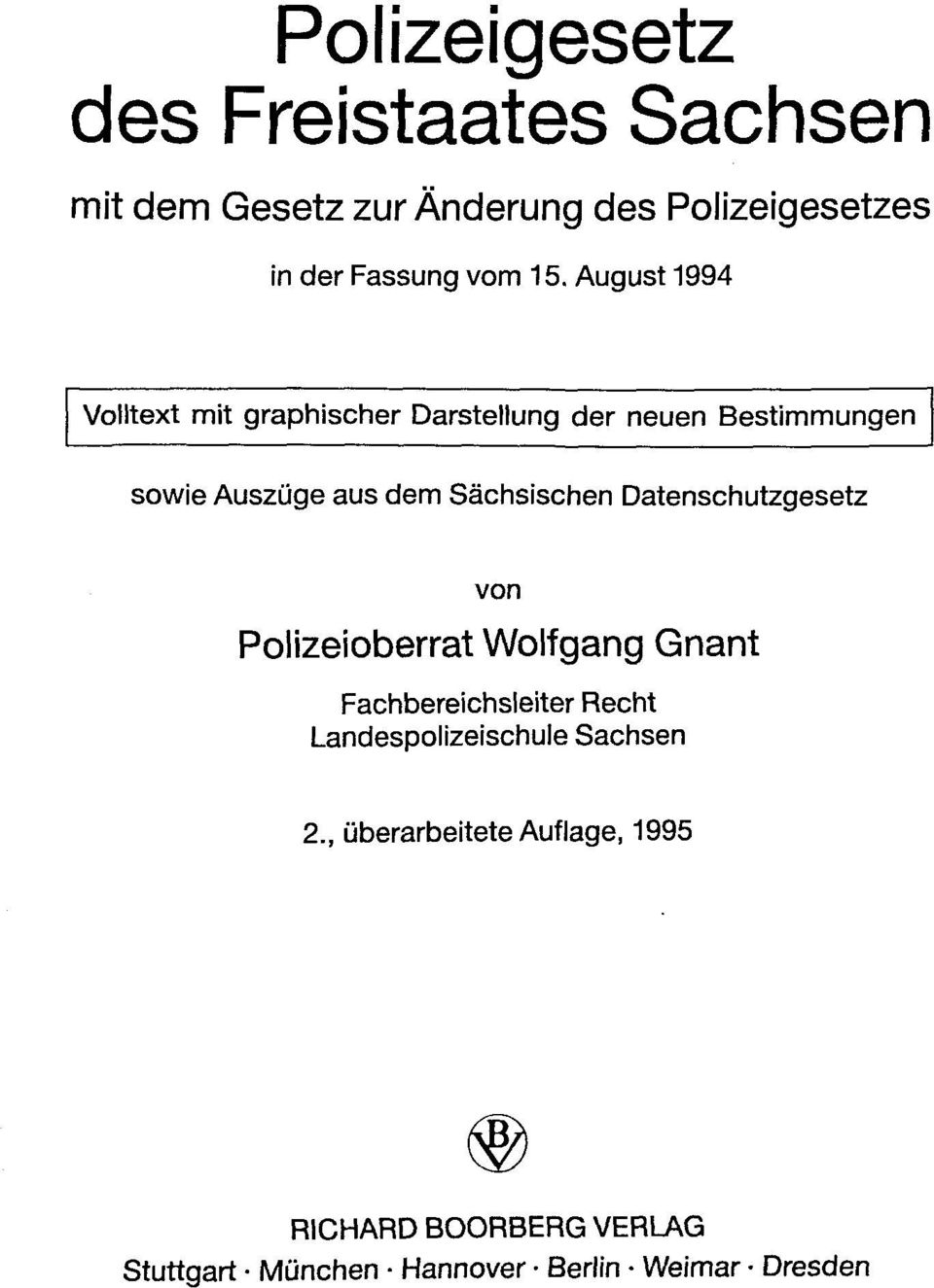 Sächsischen Datenschutzgesetz von Polizeioberrat Wolfgang Gnant Fachbereichsleiter Recht