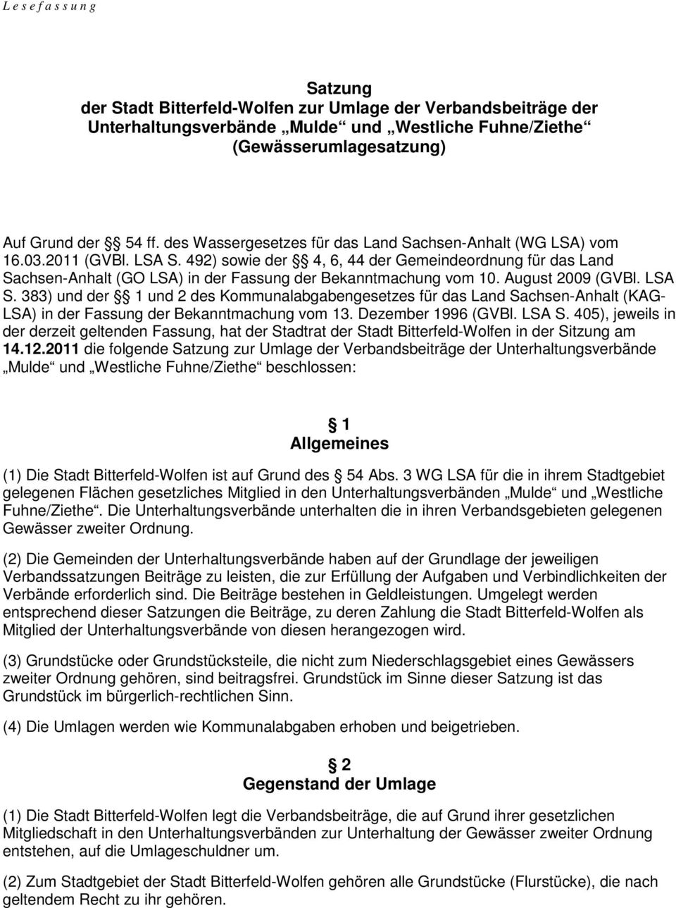 492) sowie der 4, 6, 44 der Gemeindeordnung für das Land Sachsen-Anhalt (GO LSA) in der Fassung der Bekanntmachung vom 10. August 2009 (GVBl. LSA S.