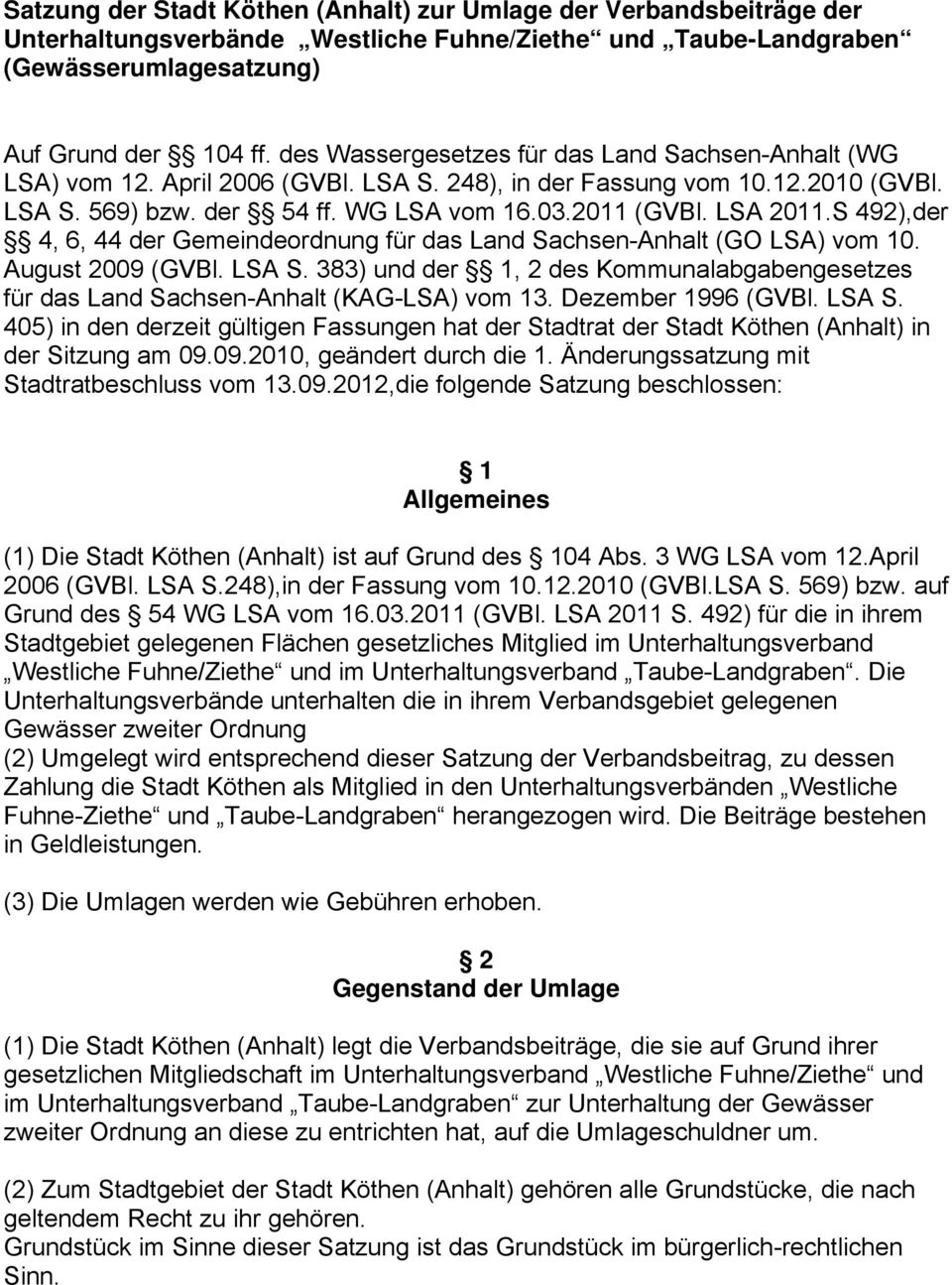 S 492),der 4, 6, 44 der Gemeindeordnung für das Land Sachsen-Anhalt (GO LSA) vom 10. August 2009 (GVBl. LSA S.