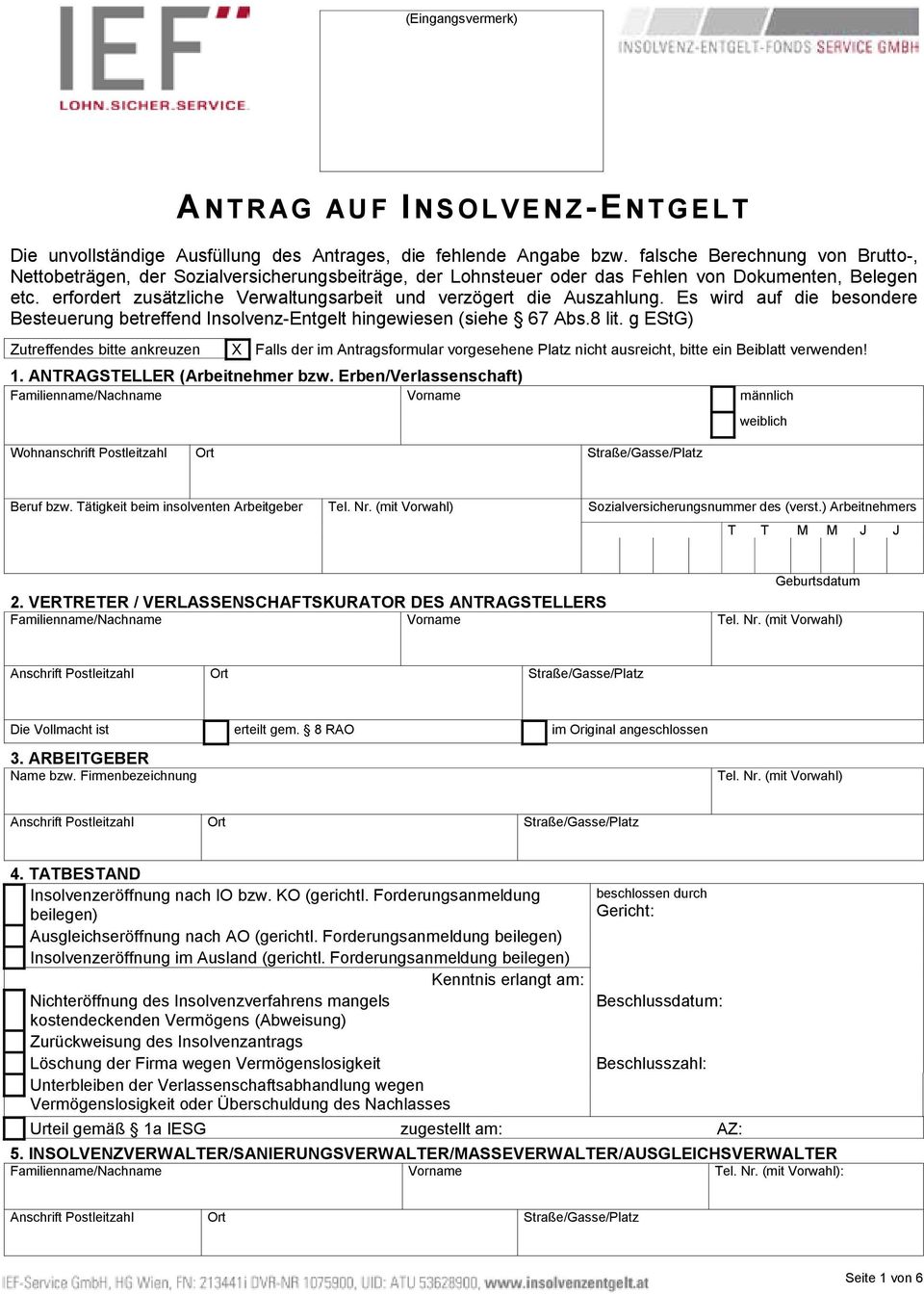 erfordert zusätzliche Verwaltungsarbeit und verzögert die Auszahlung. Es wird auf die besondere Besteuerung betreffend Insolvenz-Entgelt hingewiesen (siehe 67 Abs.8 lit.