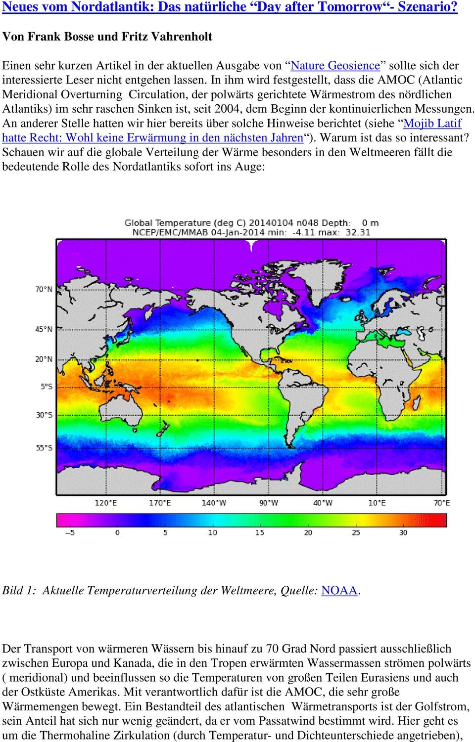 In ihm wird festgestellt, dass die AMOC (Atlantic Meridional Overturning Circulation, der polwärts gerichtete Wärmestrom des nördlichen Atlantiks) im sehr raschen Sinken ist, seit 2004, dem Beginn