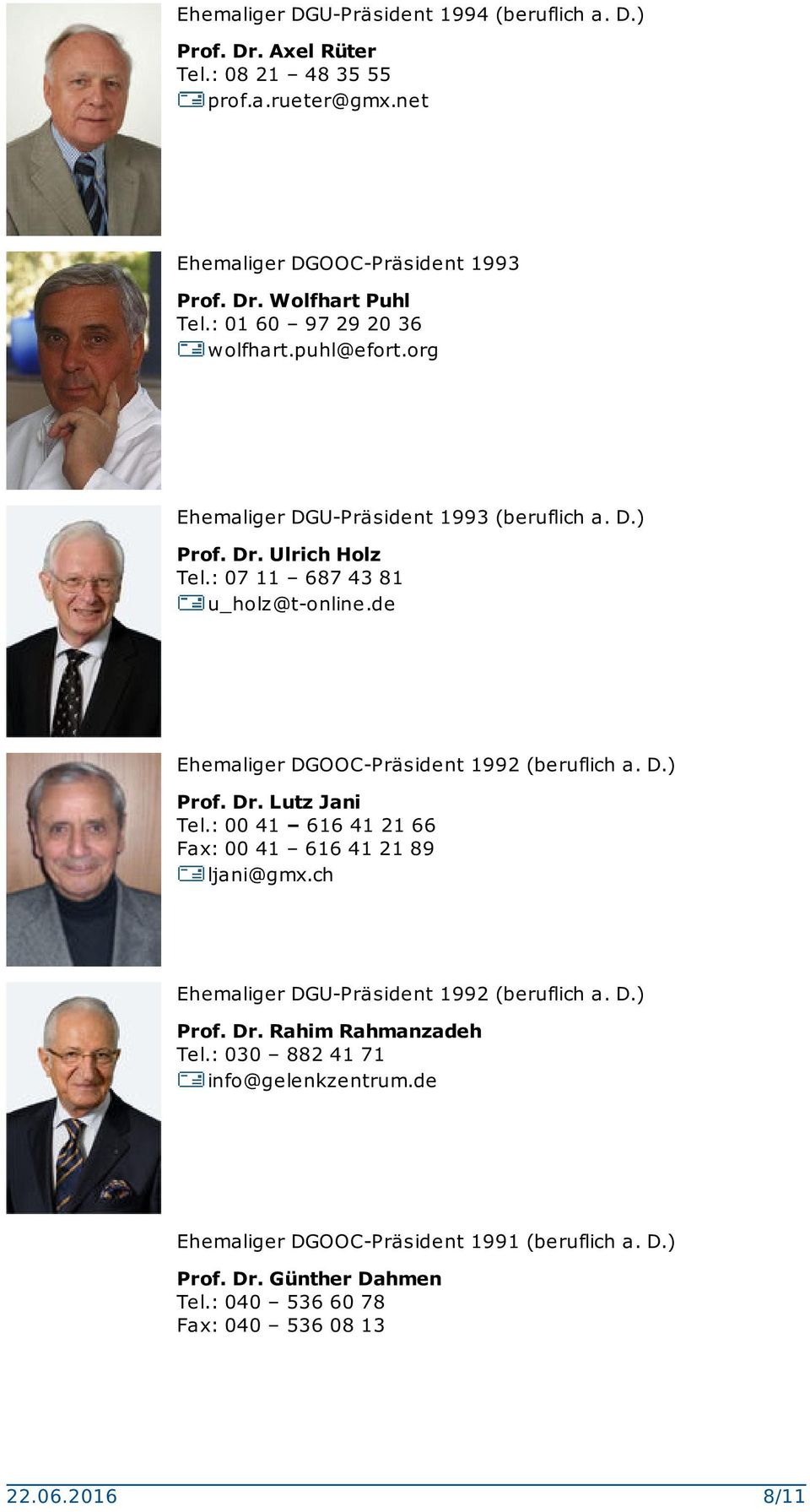 de Ehemaliger DGOOC-Präsident 1992 (beruflich a. D.) Prof. Dr. Lutz Jani Tel.: 00 41 616 41 21 66 Fax: 00 41 616 41 21 89 ljani@gmx.