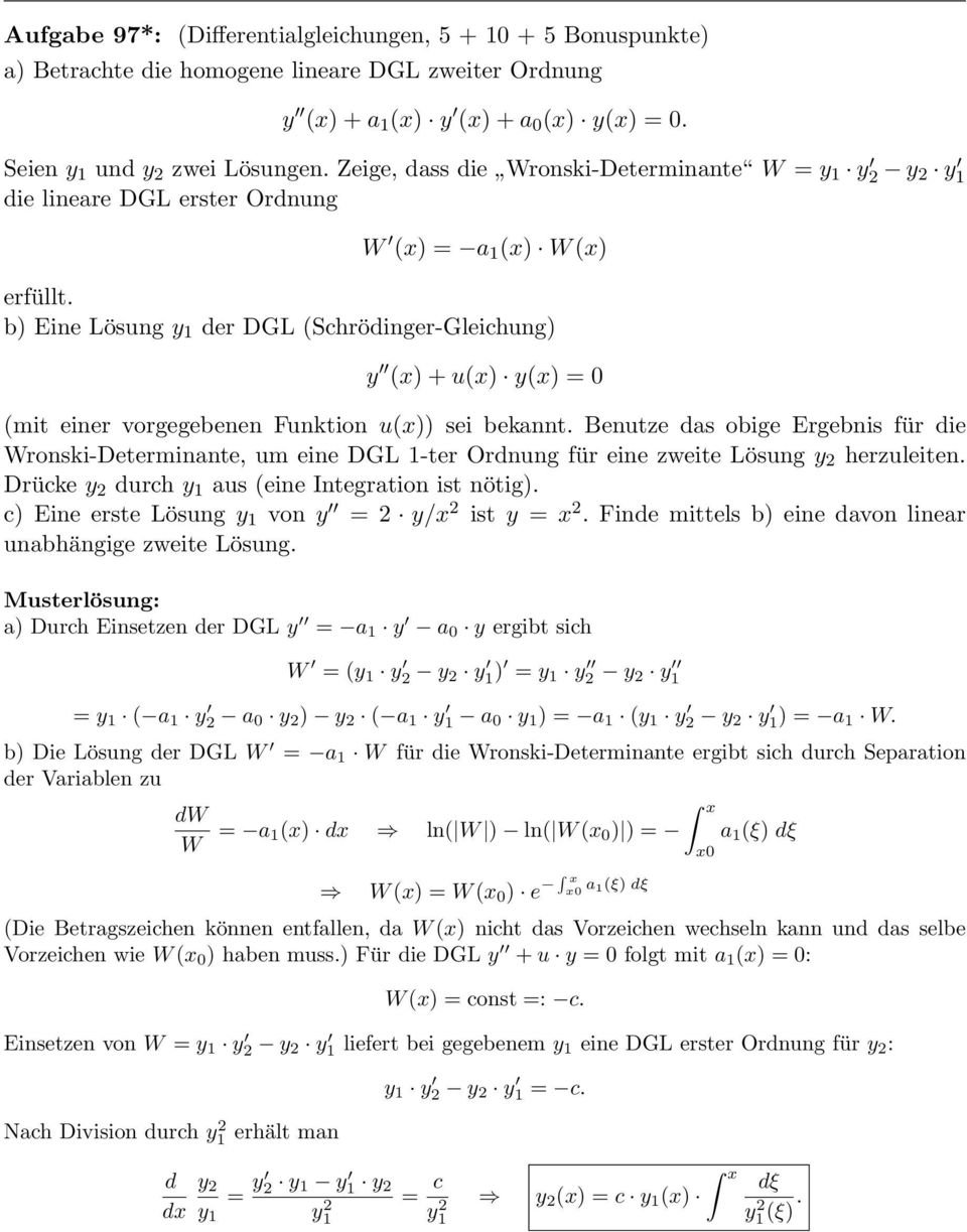 b Eine Lösung y 1 der DGL (Schrödinger-Gleichung y (x + u(x y(x = 0 (mit einer vorgegebenen Funktion u(x sei bekannt.