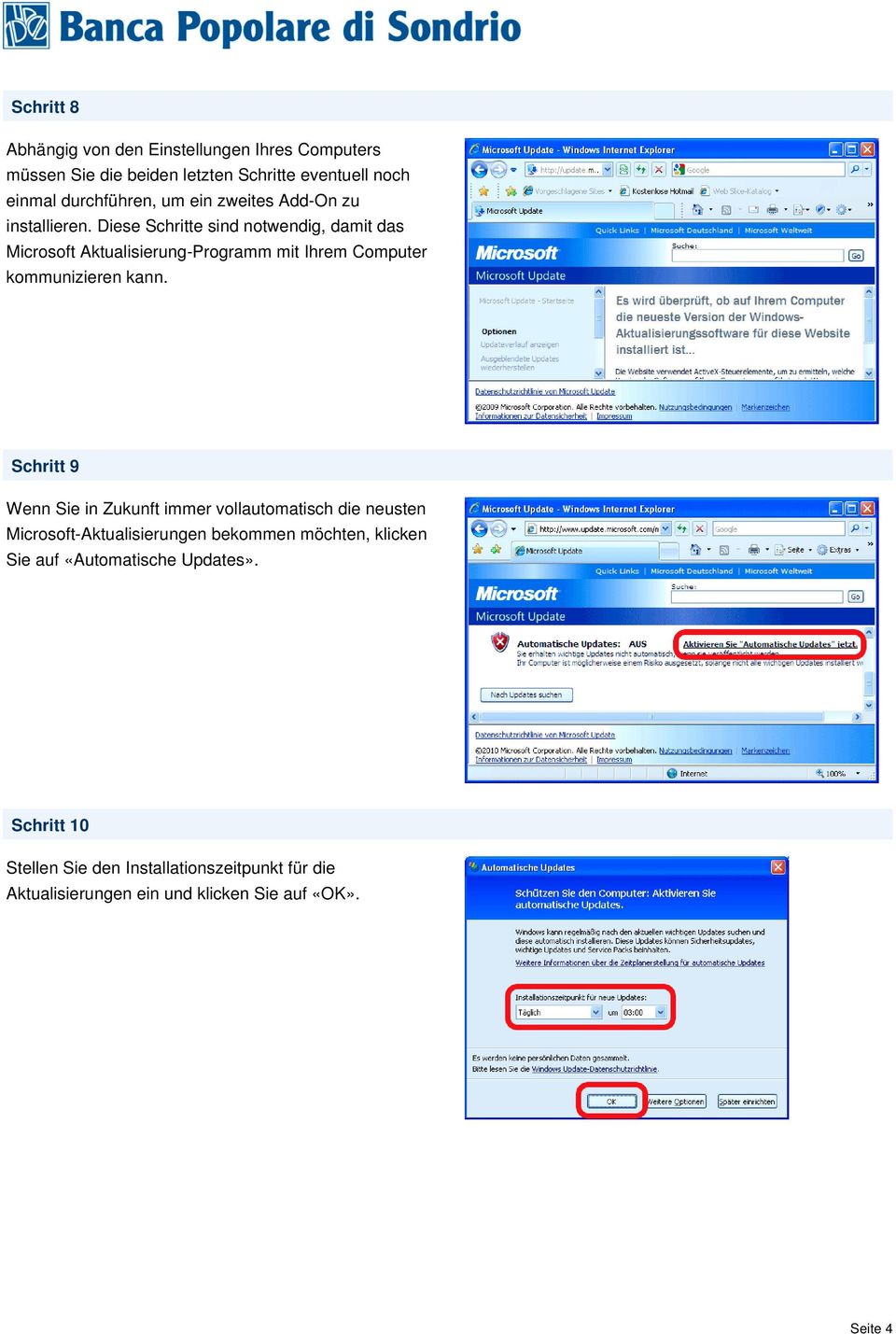 Diese Schritte sind notwendig, damit das Microsoft Aktualisierung-Programm mit Ihrem Computer kommunizieren kann.