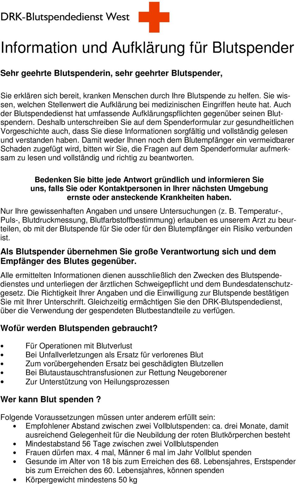 Deshalb unterschreiben Sie auf dem Spenderformular zur gesundheitlichen Vorgeschichte auch, dass Sie diese Informationen sorgfältig und vollständig gelesen und verstanden haben.