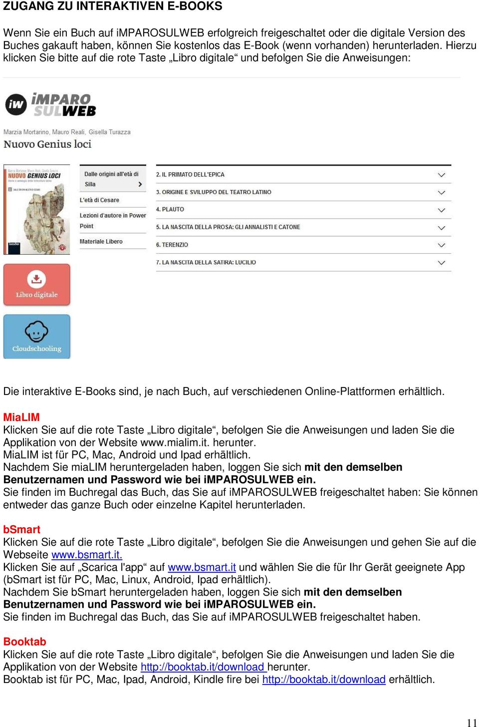 MiaLIM Klicken Sie auf die rote Taste Libro digitale, befolgen Sie die Anweisungen und laden Sie die Applikation von der Website www.mialim.it. herunter.