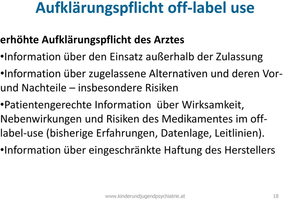 Patientengerechte Information über Wirksamkeit, Nebenwirkungen und Risiken des Medikamentes im offlabel-use