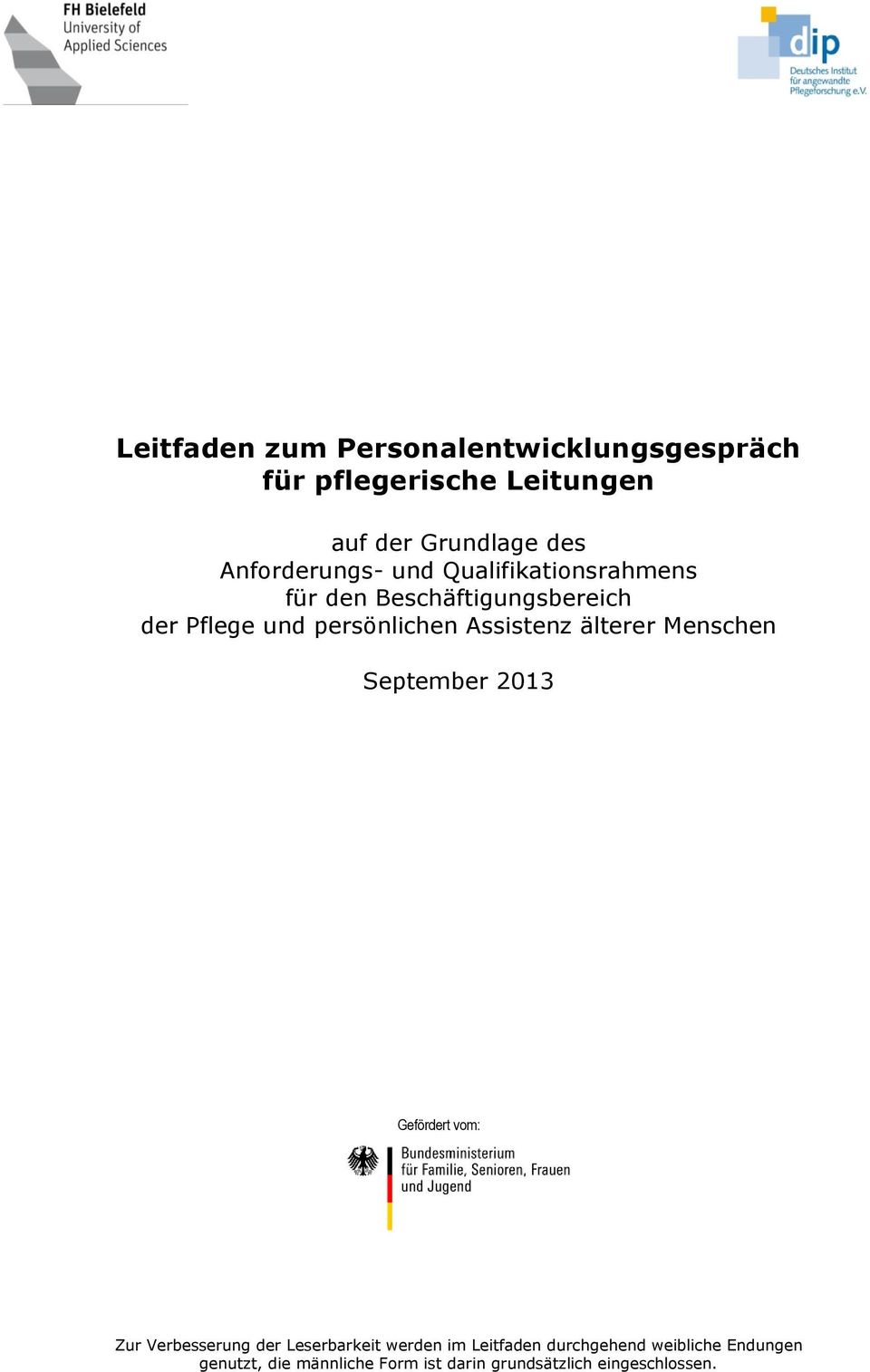 Assistenz älterer Menschen September 2013 Gefördert vom: gefördert von Zur Verbesserung der