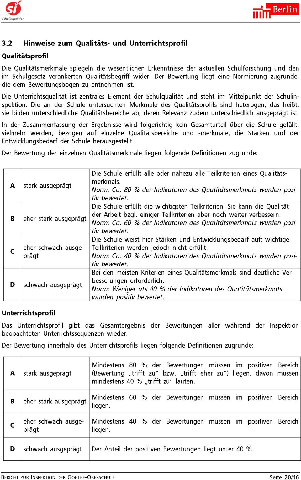 Die Unterrichtsqualität ist zentrales Element der Schulqualität und steht im Mittelpunkt der Schulinspektion.