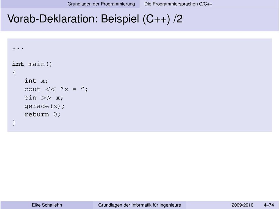 x; gerade(x); return 0; } Eike Schallehn