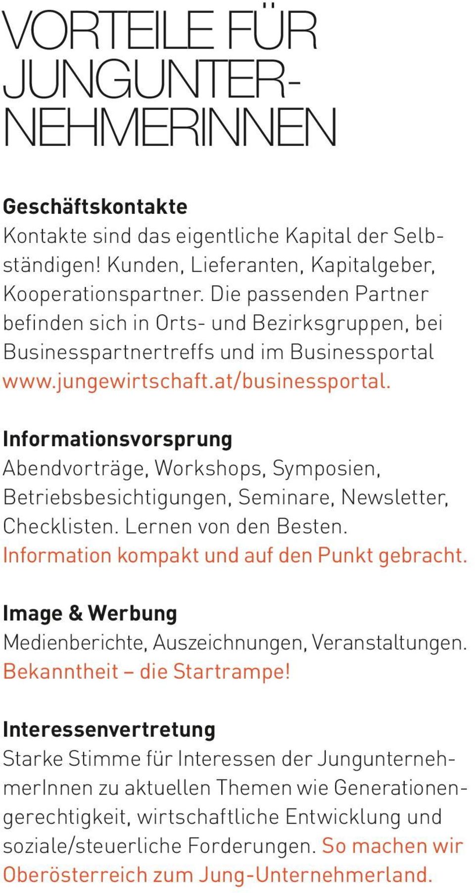 Informationsvorsprung Abendvorträge, Workshops, Symposien, Betriebsbesichtigungen, Seminare, Newsletter, Checklisten. Lernen von den Besten. Information kompakt und auf den Punkt gebracht.