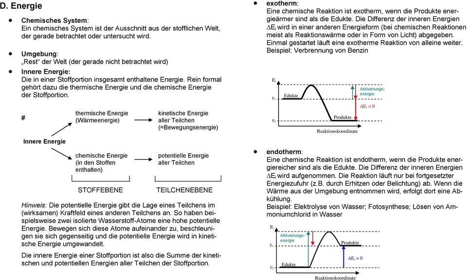 Rein formal gehört dazu die thermische Energie und die chemische Energie der Stoffportion.