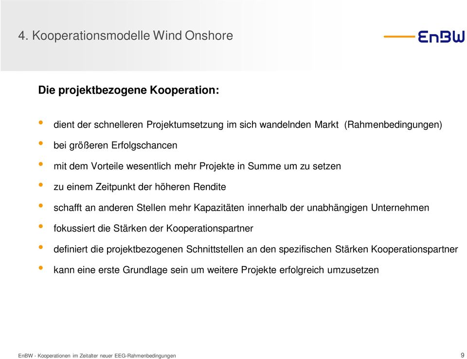 Rendite schafft an anderen Stellen mehr Kapazitäten innerhalb der unabhängigen Unternehmen fokussiert die Stärken der Kooperationspartner