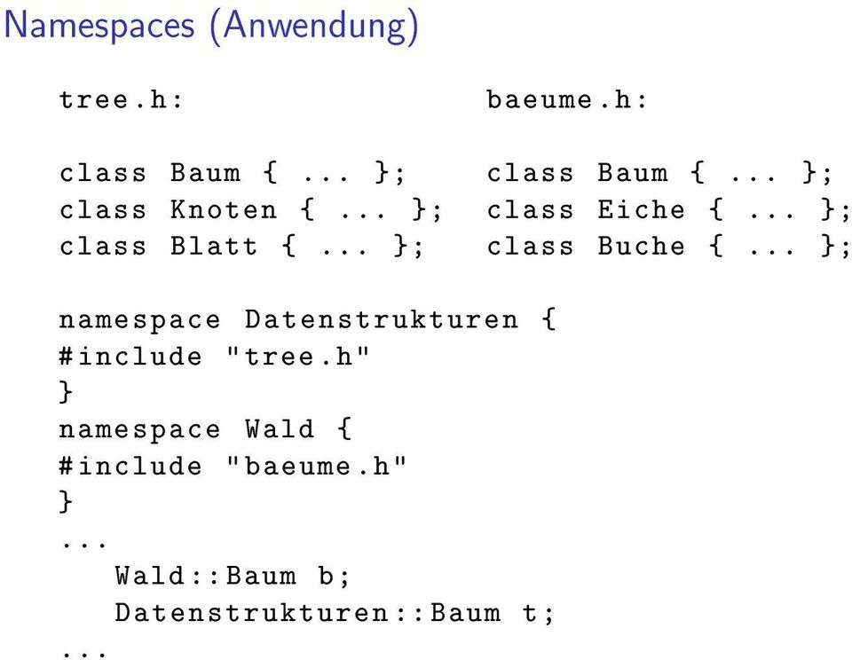 .. }; class Buche {... }; namespace Datenstrukturen { # include " tree.