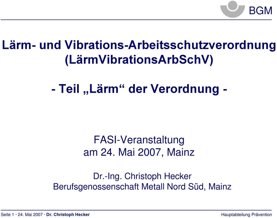 FASI-Veranstaltung am 24. Mai 2007, Mainz Dr.-Ing.